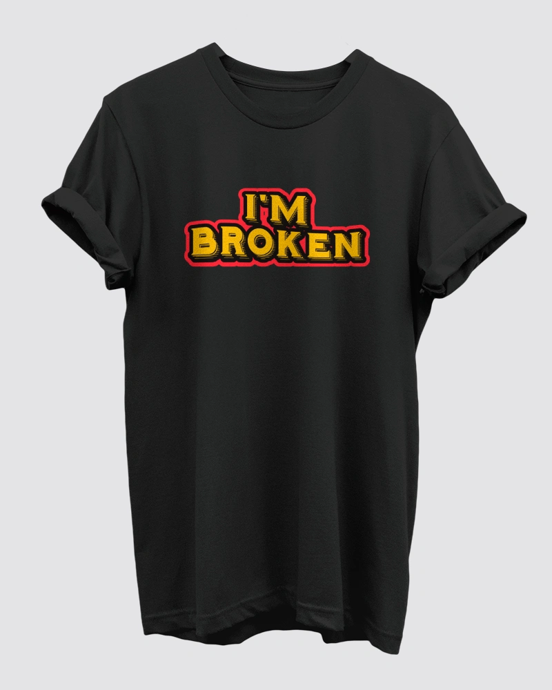 I'm Broken Black T-Shirt for Men I'm Broken Black T-Shirt for Men